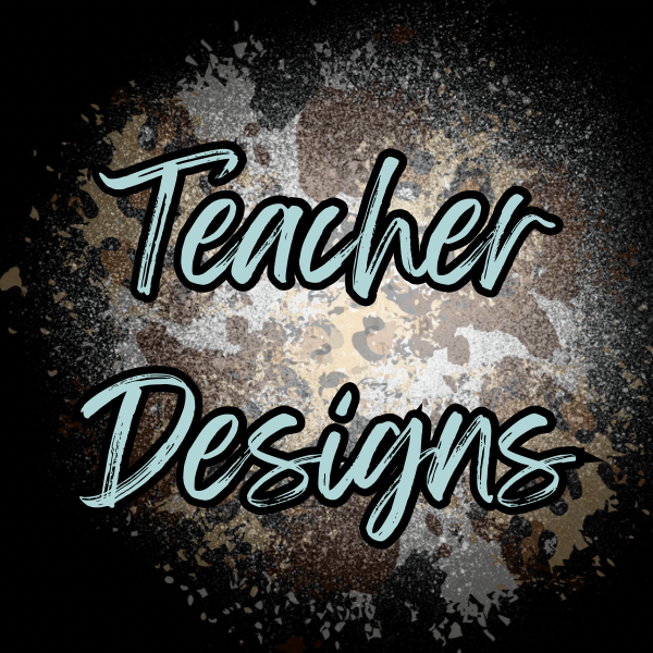 Teacher Designs