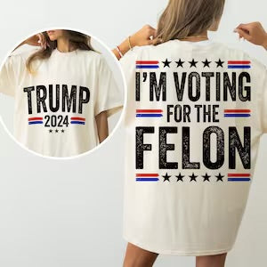 I’m Voting For The Felon