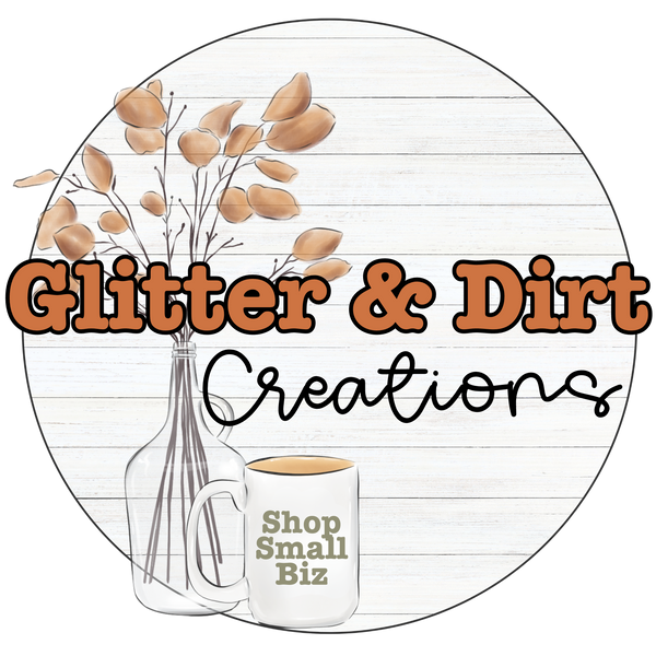 Glitter & Dirt Creations LLC