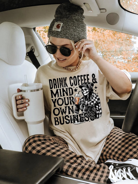 Drink Coffee Mind Your Own Business